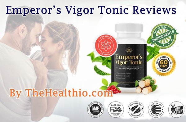 Emperor’s Vigor Tonic Reviews